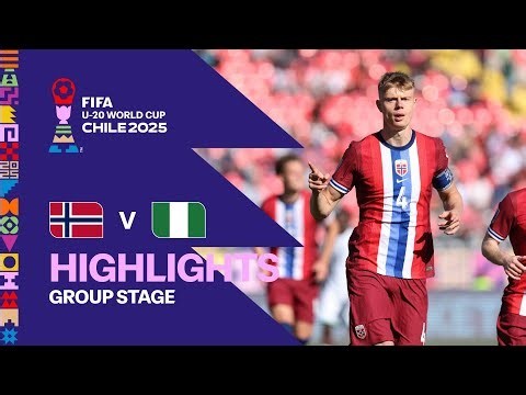 Norway vs Nigeria Highlights | FIFA U-20 World Cup Chile 2025