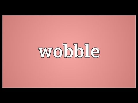 Wobble Meaning