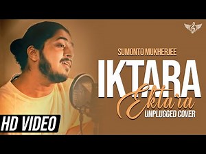 Iktara Unplugged Cover | Sumonto Mukherjee | Wake Up Sid | Kavita Seth
