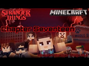 CHAPTER SEVENTEEN | Minecraft (Stranger Things)