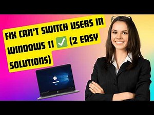 Fix Can't Switch Users in Windows 11 ✅ (2 Easy Solutions)