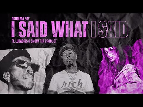 Drumma Boy - I Said What I Said ft Ludacris & Snow Tha Product [Official Lyric Video]