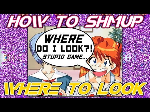 How To Shmup Masterclass: WHERE TO LOOK and Why
