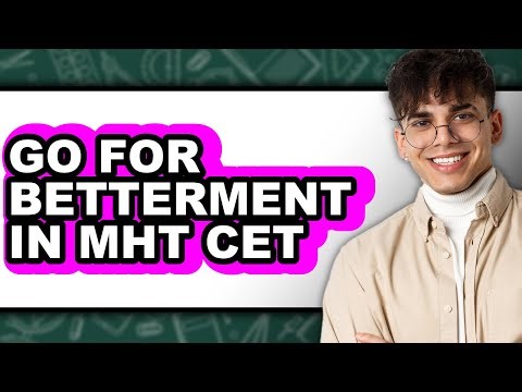 How To Go For Betterment In MHT CET (Full Guide)