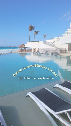 Secrets Mirabel Cancun Rating Review 🔥🔥