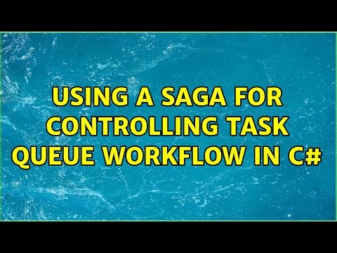 Using a saga for controlling task queue workflow in C# (3 Solutions!!)