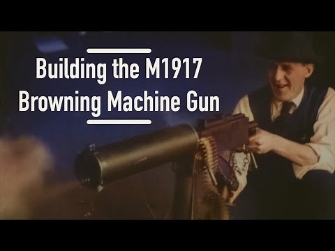 Manufacturing the M1917 Browning Heavy Machine Gun - Original Footage
