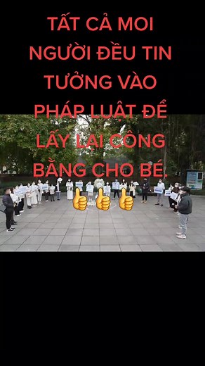 TIN TƯỞNG VÀO PHÁP LUẬT .CÙNG NHAU ĐỂ TÌM CÔNG LÝ CHO BÉ. V.A.?????