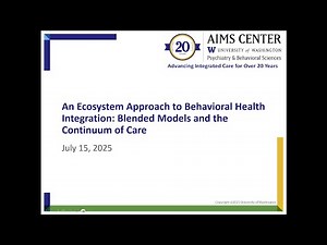 Webinar: An Ecosystem Approach to Behavioral Health Integration: Blended Models and a Care Continuum