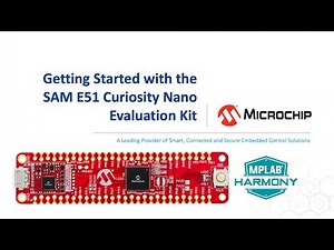 Getting Started with the SAM E51 Curiosity Nano Evaluation Kit