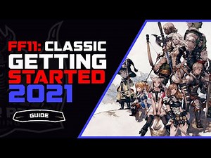 FF11 Classic Getting Started in 2021 | New Player Guide