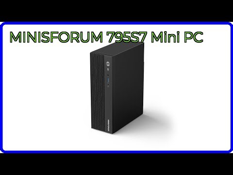 REVIEW (2026): MINISFORUM 795S7 Mini PC. ESSENTIAL details.