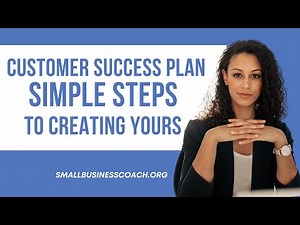 Customer Success Plan: Simple Steps to Creating Yours