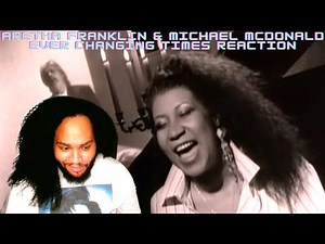 Aretha Franklin & Michael McDonald Ever Changing Times reaction