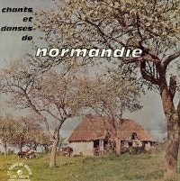 Groupe Folklorique De Pont-LʼÉvêque - Chants Et Danses De Normandie