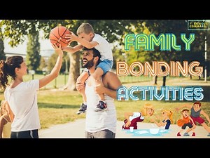 Family Bonding Activities