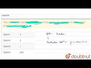 The number of arbitrary constants in the particular solution of differential equation