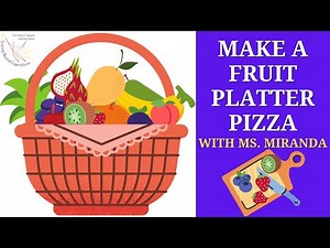 Easy Fruit Platter Pizza with Ms. Miranda