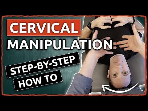 CERVICAL MANIPULATION Step-By-Step How To