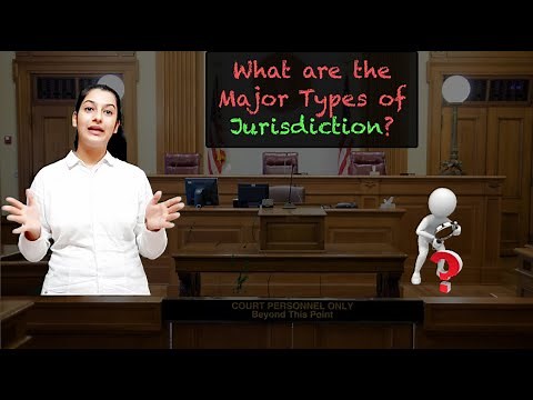 What are the Major Types of Jurisdiction?