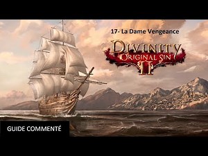 17- Divinity Original Sin 2 - Guide commenté FR HD - La Dame Vengeance