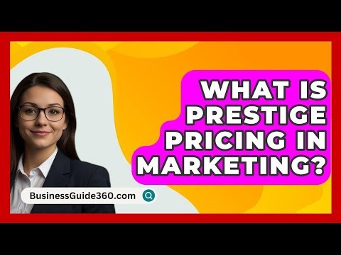 What Is Prestige Pricing In Marketing? - BusinessGuide360.com