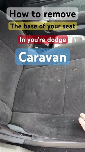 How to remove the base of the seat in a dodge caravan