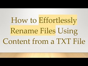How to Effortlessly Rename Files Using Content from a TXT File