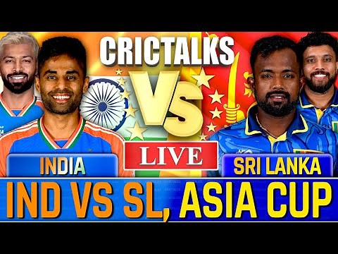 IND vs SL Live Match Today Commentary, Asia Cup India vs Sri Lanka, Live Team Scores & Commentary