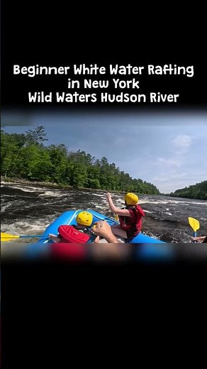 Beginner White Water Rafting in New York - Wild Waters Hudson River #whitewaterrafting #hudsonriver