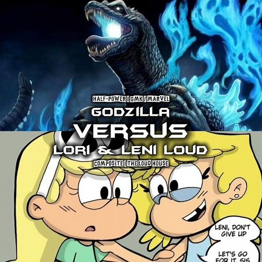 GMK Godzilla vs Lori & Leni Loud