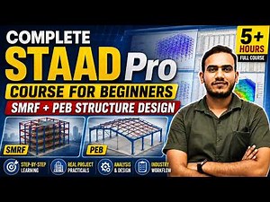 Complete STAAD Pro Course for Beginners | SMRF + PEB Structure Design | 5+ Hours