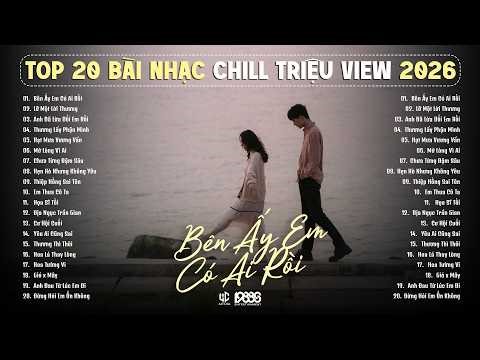 Nhạc Chill Tâm Trạng - Nhạc Trẻ Tuyển Chọn Hay Nhất 2026 | Nhạc Trẻ Ballad Việt Hay Nhất 2026