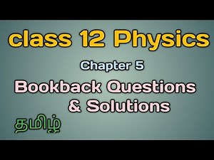 CLASS 12 || PHYSICS || CHAPTER 5 || BOOKBACK || QUESTIONS & SOLUTIONS || TAMIL || MOKKA PHYSICS