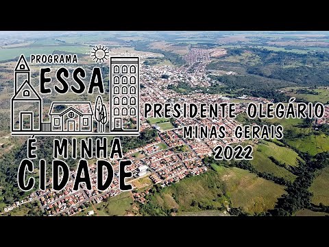 PRESIDENTE OLEGÁRIO - MG - Programa Essa é Minha Cidade