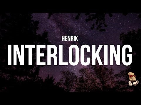 Henrik - Interlocking (Lyrics)