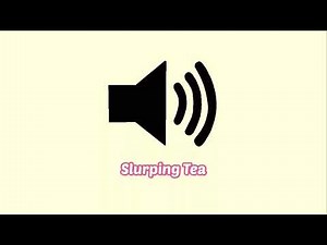 Slurping Tea Sound Effect
