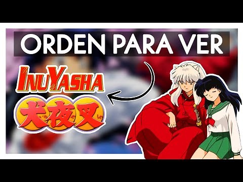 ORDEN PARA VER INUYASHA