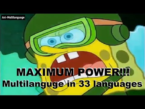 SpongeBob SquarePants - MAXIMUM POWER!!! - Multilanguage in 33 languages