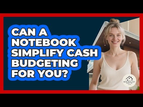 Can A Notebook Simplify Cash Budgeting For You?