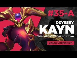 [35-A] Odyssey Kayn - Dance - Animation Progression