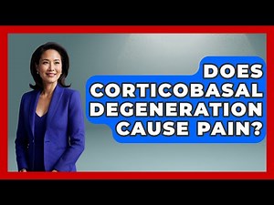 Does Corticobasal Degeneration Cause Pain? - Everyday Parkinsons Help