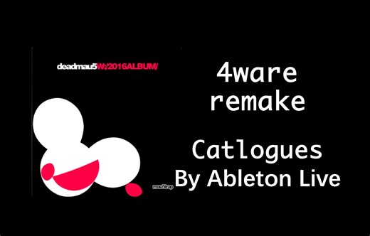 deadmau5的4ware也是终于被我remake出来了啊哈哈