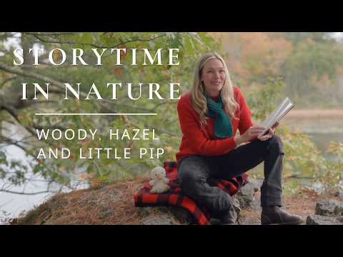 Storytime in Nature with Abby Brammel - Woody, Hazel and Little Pip (Elsa Beskow)