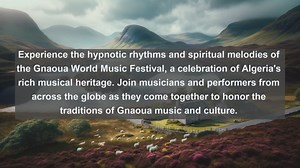 Exploring Algerias Cultural Tapestry: Top 10 Festivals You Must Experience