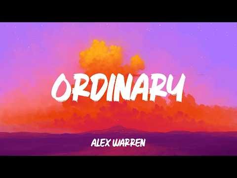 Alex Warren - Ordinary (Lyrics)