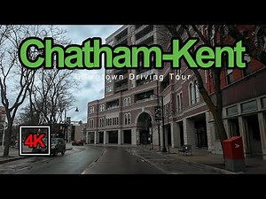 DOWNTOWN CHATHAM-KENT ONTARIO CANADA DRIVING TOUR | 4K UHD