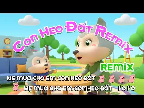 Con Heo Đất Remix - Mẹ Mua Cho Em Con Heo Đất - Nhạc Thiếu Nhi 4K Con Heo Đất