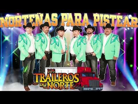 Los Traileros Del Norte Mix 2025 🔥 Top Greatest Hits | Corridos & Norteño Classics Para Pistear 🍻