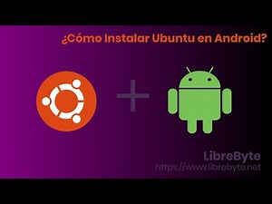 ¿Cómo instalar Ubuntu en Android?